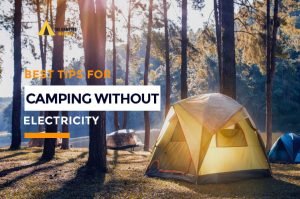 25 Best Tips of Camping Without Electricity