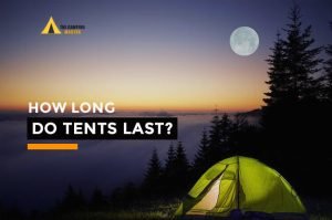 How Long Do Tents Last? Solved