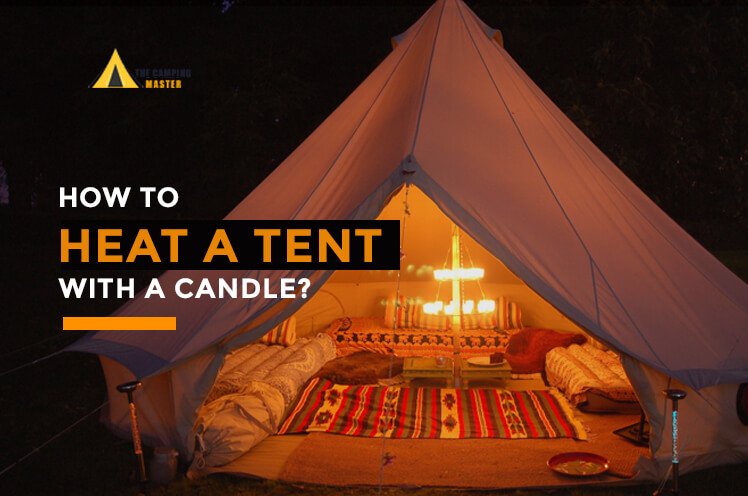 How to heat a tent with candle