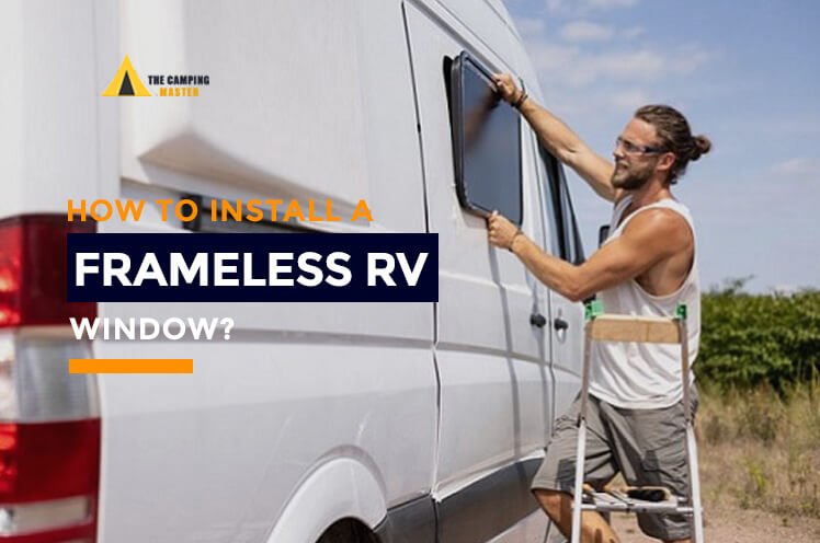 How to install a frameless window rv