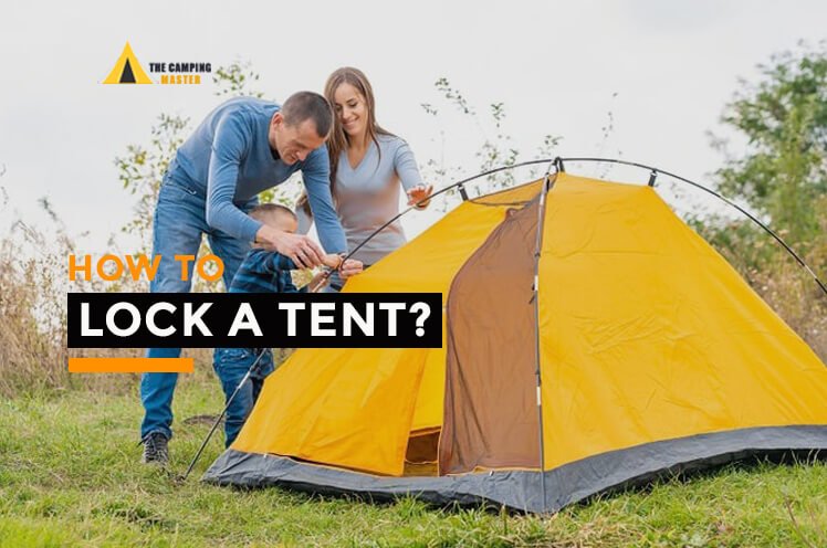 how to lock a tent