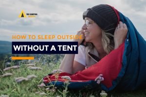 How To Sleep Outside Without A Tent? 16 Best Tips