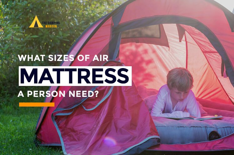 what size air mattress will fit in tent