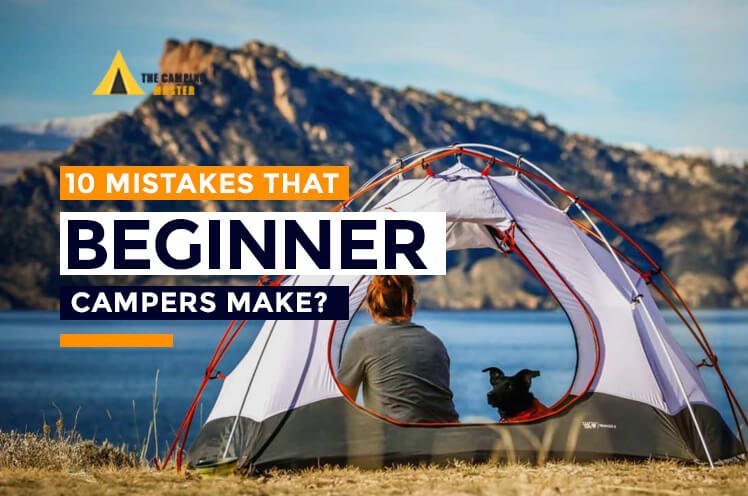 Ten Mistakes That Beginner Campers Make