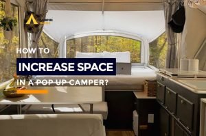 How to Increase Space in a Pop-up Camper? 22 Tested Ways to Increase Space