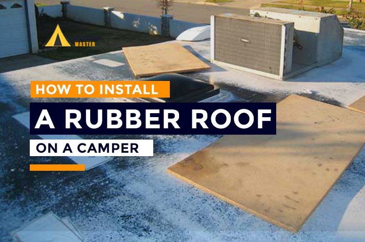 How to install a rubber roof on a Camper