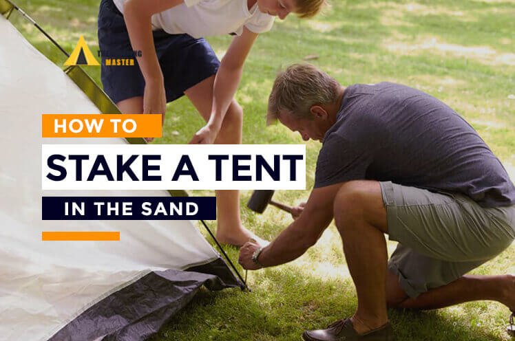 How to stake a tent in sand
