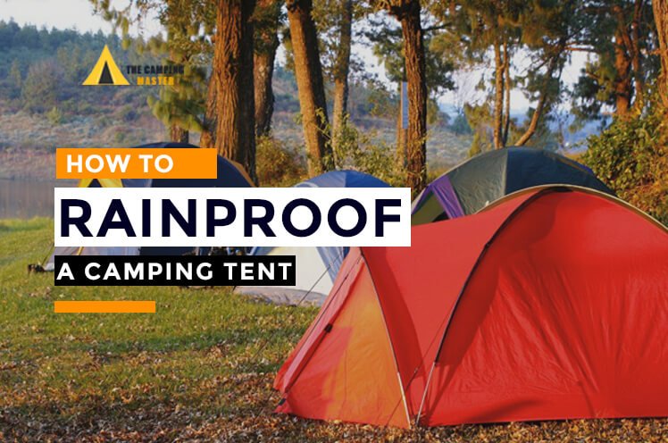 how to rainproof a camping tent