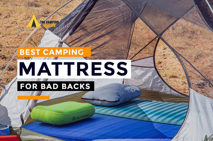 Best Camping Mattress for Bad Back 2022
