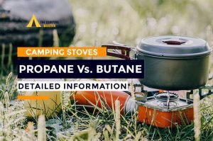 Butane vs Propane Camp Stove [2024-2025 Guide]