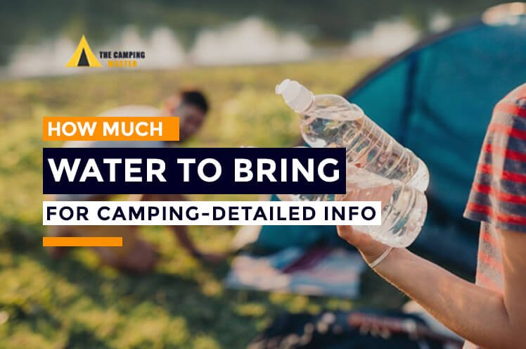 How Much Water to Bring Camping
