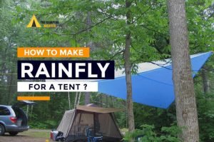 How to Make A Rainfly for Tent?