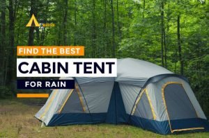 10 Best Cabin Tents for Rain [2024-2025] Tested and Reviewed