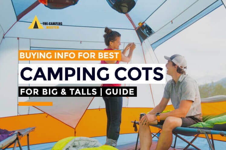 best camping cots for big and tall