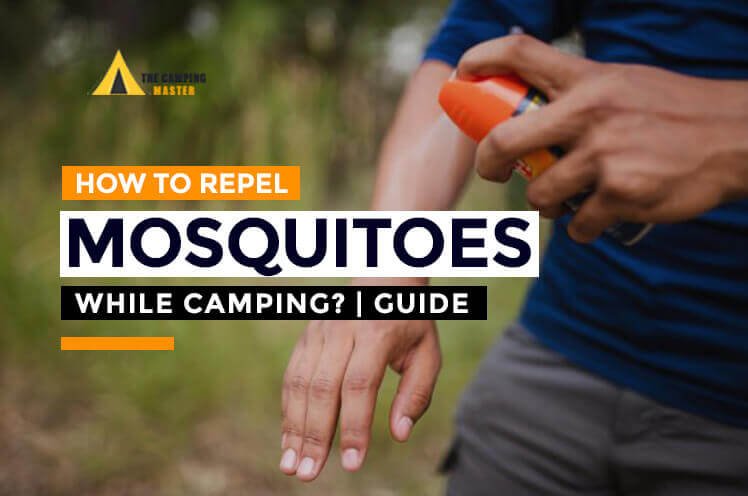 How to Repel Mosquitoes While Camping