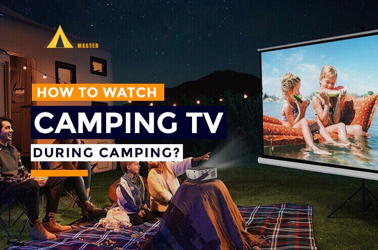 How to watch tv while camping