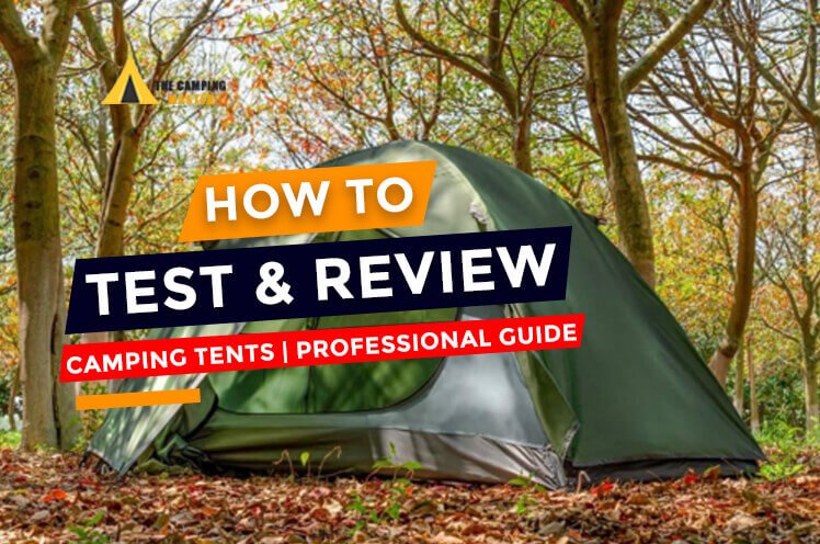 how I test and review camping tents