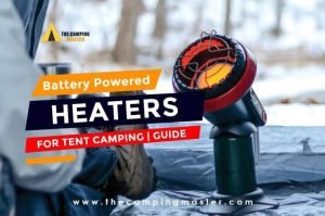 Battery Powered Heater for Tent Camping for your chilly winter nights